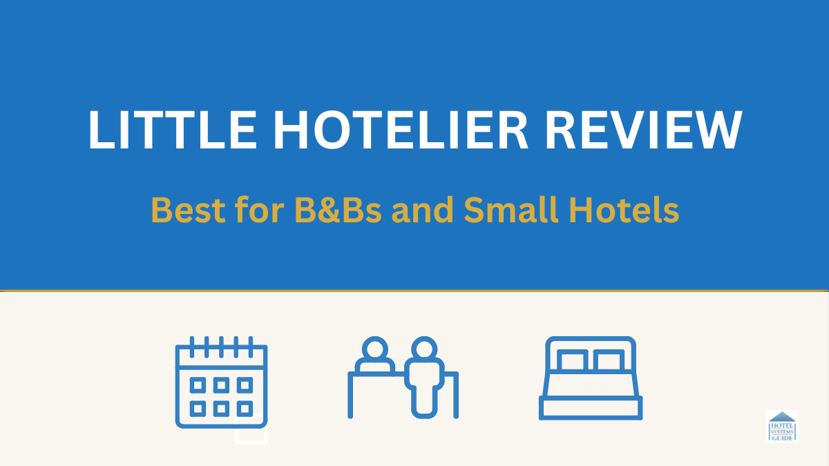 Graphic banner for Little Hotelier review showing icons for calendar, front desk, and hotel room. Text reads: Little Hotelier Review – Best for B&Bs and Small Hotels.